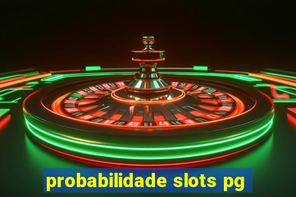 probabilidade slots pg